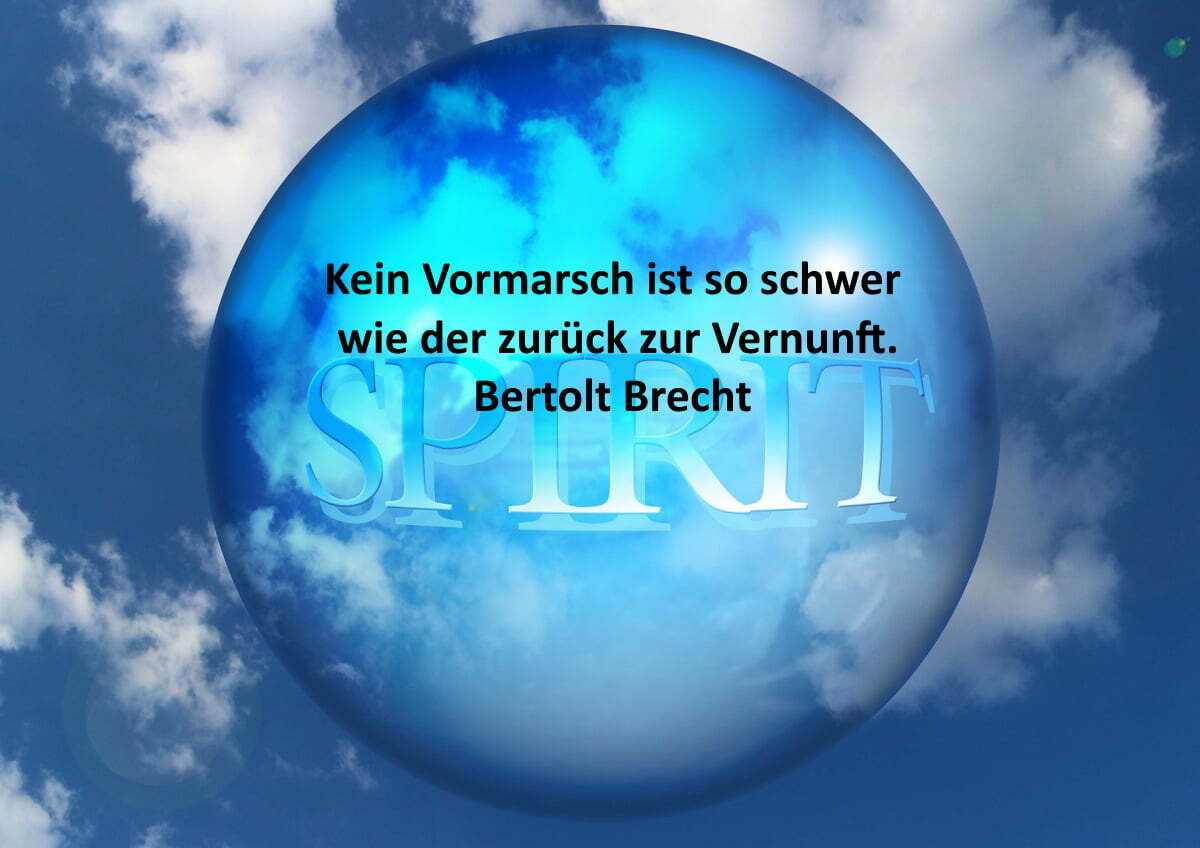 Bertolt Brecht Zitat: »Kein Vormarsch ist so schwer wie der zurück zur Vernunft.«