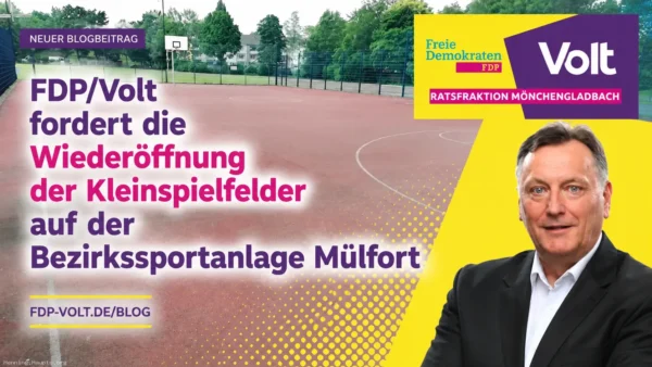 FDP-Volt fordert die Wiederöffnung der Kleinspielfelder auf der Bezirkssportanlage Mülfort